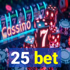 25 bet